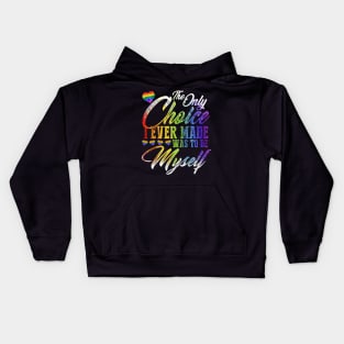 The only choice i ever made was to be myself Kids Hoodie